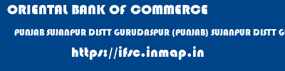 ORIENTAL BANK OF COMMERCE  PUNJAB SUJANPUR DISTT GURUDASPUR (PUNJAB) SUJANPUR DISTT GURUDASPUR (PUNJAB)   ifsc code